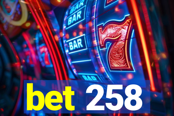 bet 258